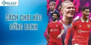 Cách chơi kèo đồng banh