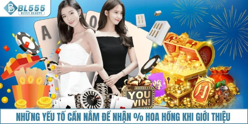 Những yếu tố cần nắm để nhận hoa hồng khi giới thiệu