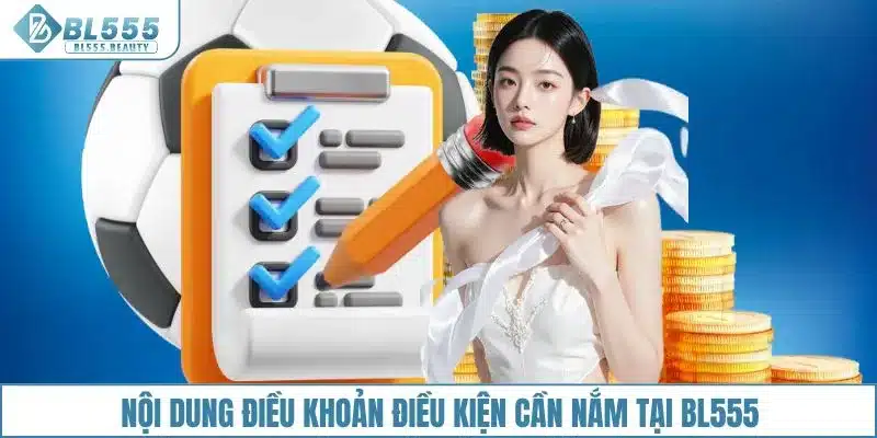 Nội dung điều khoản điều kiện cần nắm tại BL555