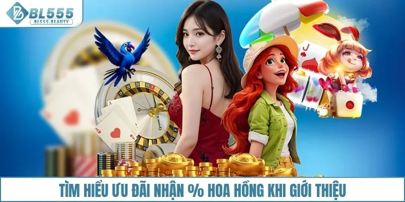Nhận Hoa Hồng Khi Giới Thiệu - Mời Bạn Bè Cùng Nhận Thưởng 1 Tìm hiểu ưu đãi nhận hoa hồng khi giới thiệu